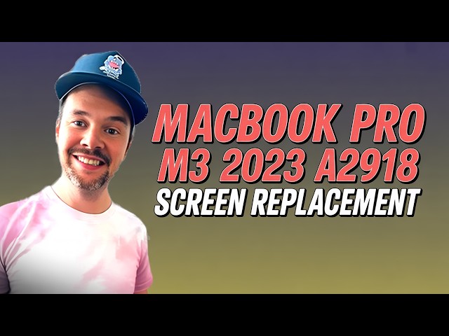 MacBook Pro M3 2023 A2918 Screen Replacement