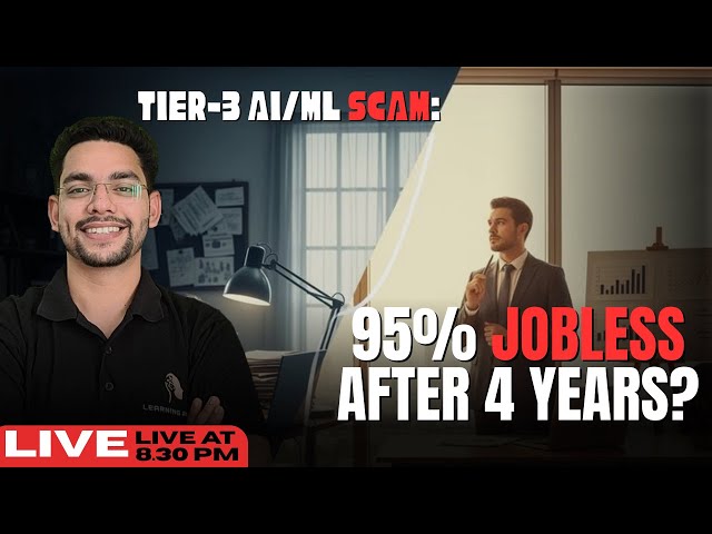 Tier-3 AI/ML Scam : 95% Jobless After 4 Years ?