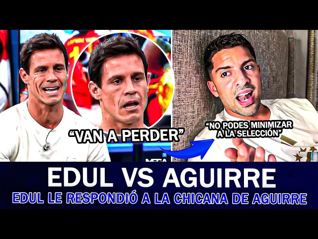 EDU AGUIRRE SCOLDED ARGENTINA AND GASTÓN EDUL RESPONDED