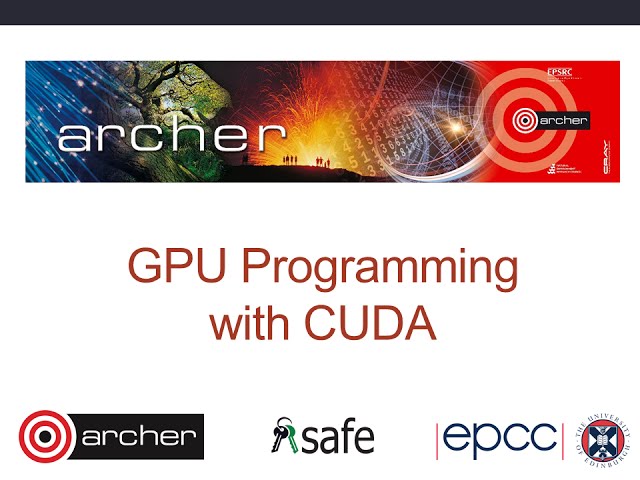 ARCHER Virtual Tutorial: GPU Programming with CUDA