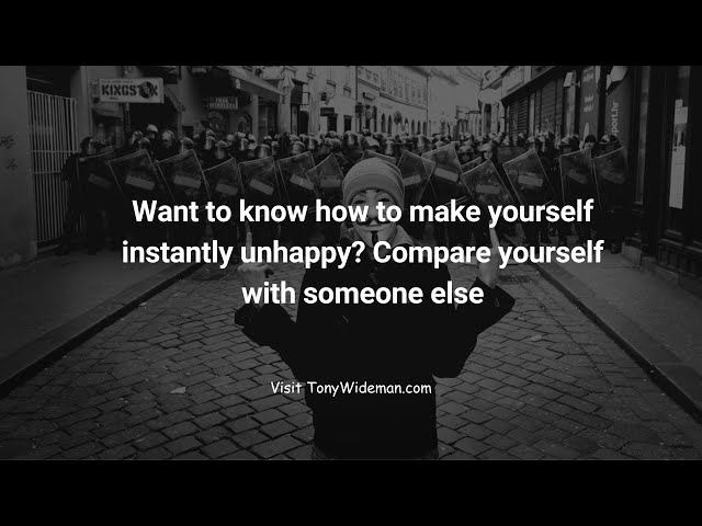 Want to know how to make yourself instantly unhappy?