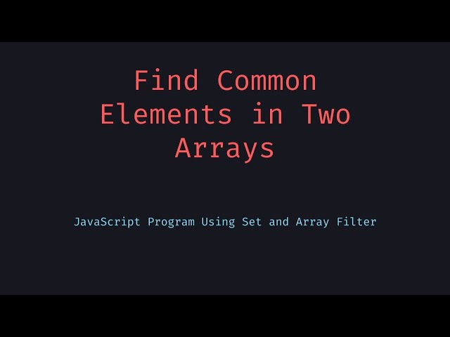Find Common Elements in Two Arrays with JavaScript Set