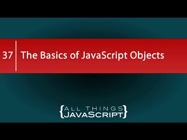 The Basics of JavaScript Objects