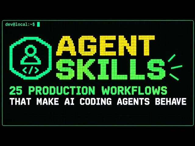 Agent Skills: 25 Production Workflows That Make AI Coding Agents Behave