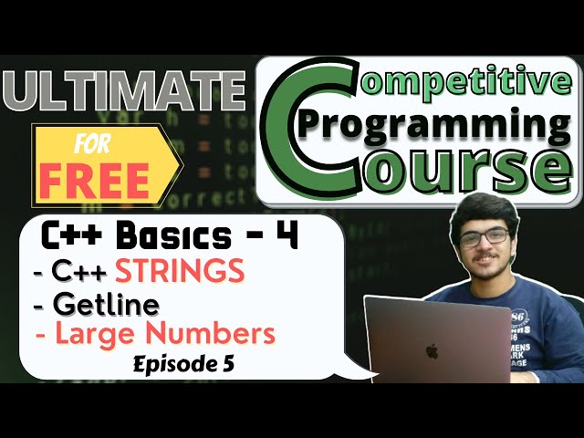 C++ Strings, Getline and Big Numbers for Competitive Programming | C++ Basics 4 | CP Course | EP 5
