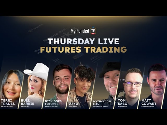 Thursday: Live Futures Trading & Market Talk | My Funded TV LIVE