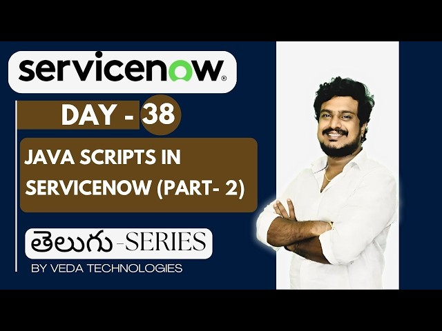 Day 38 | Java Scripts in ServiceNow Part 2 in Telugu by Nani Reddy Veda technologies