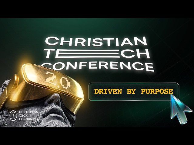 CHRISTIAN TECH CONFERENCE 2.0 | Driven by purpose