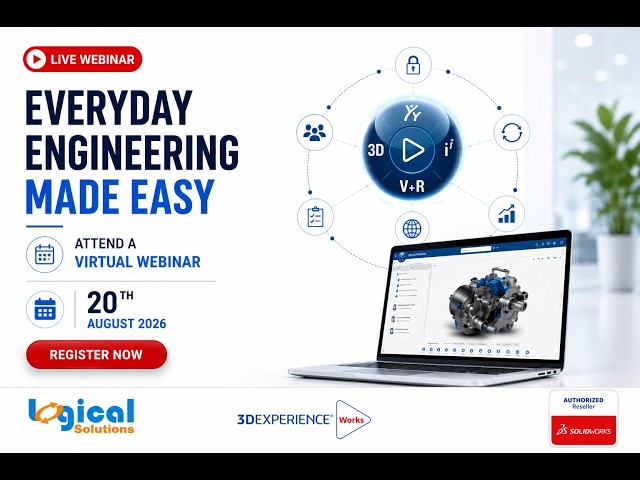 Everyday Engineering Made Easy with 3DEXPEREINCE Platform| Webinar| 20-08-2026