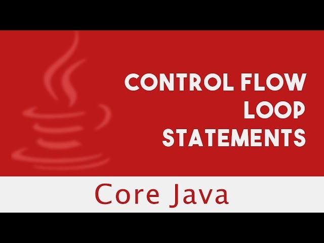 Core Java | Control Flow | Loop Statements | Lecture 24