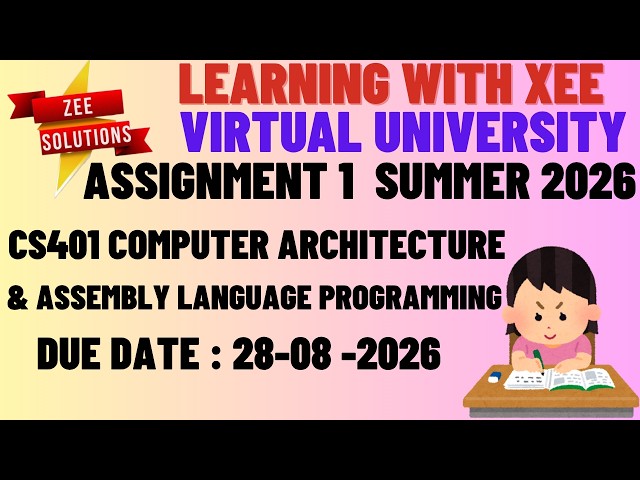 CS401 Computer Architecture & Assembly Language Programming Assignment 1 Summer 2026 VU