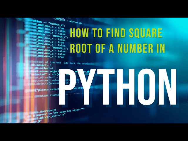 How To Find Square Root Of A Number In Python - Use Sqrt() Function