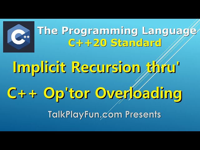 066 - Implicit Recursion through C++ Operator Overloading - C++17 Workhorse Pattern