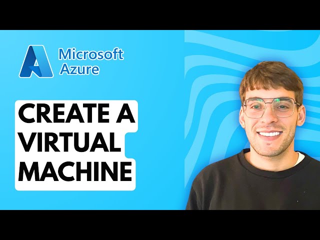 How to Create a Virtual Machine in Microsoft Azure [2026 Full Guide]