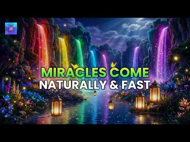 You Will Never Regret Listening—Miracles Come Naturally & FAST with Powerful 999 Hz Frequency