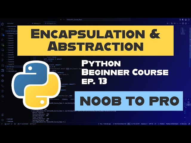 Encapsulation and Abstraction — Ep. 13 | Learn Python (Noob to Pro)