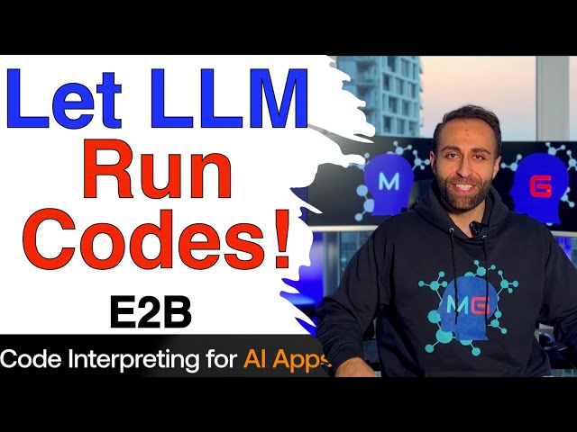 How to Enable LLM Agents RUN Codes ?! | E2B: Open Source Code Interpreter