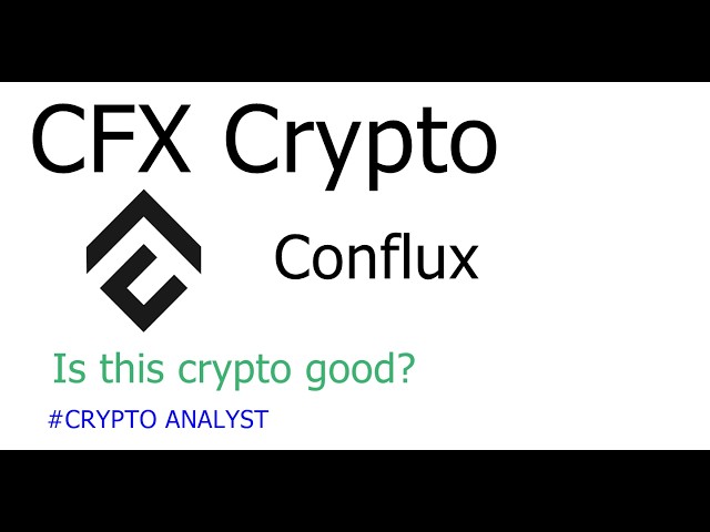 CFX - Crypto Prediction | Conflux | Is this crypto good?