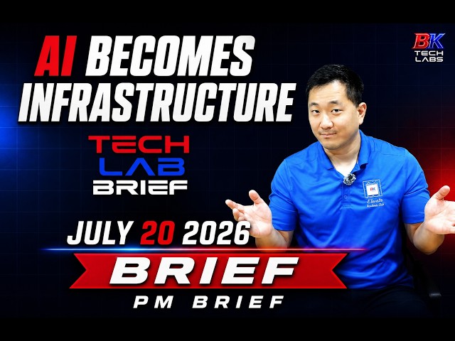 AI Becomes Infrastructure - Brief Tech Lab Brief - July 20, 2026 PM