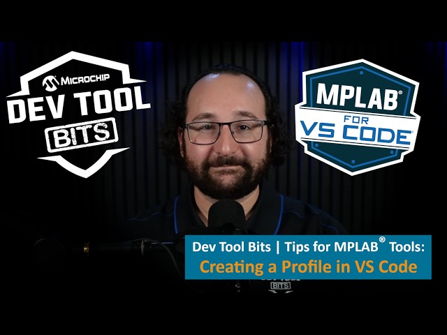 Dev Tool Bits | Creating VS Code profiles for MPLAB® Tools