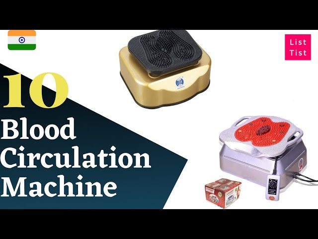 10 Budget Blood Circulation Machine in India - LT