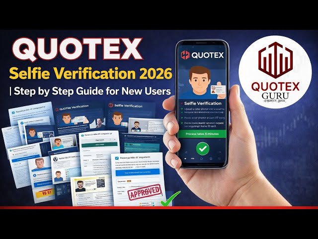 Quotex Selfie Verification 2026 | Step by Step Guide for New Users