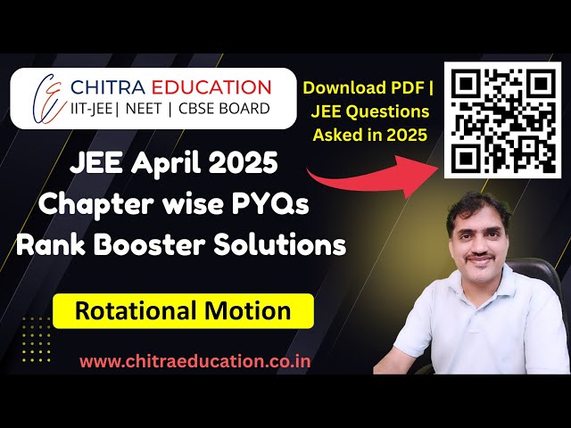 Rotational Motion – JEE Main April 2024 Questions | Must-Do PYQs for Rank Boost
