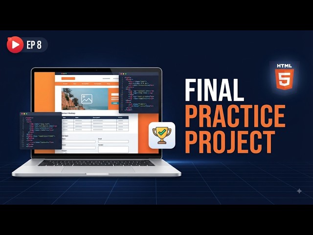 HTML Full Course 2027 | Episode 8: Complete Web Page Practice Project for Beginners