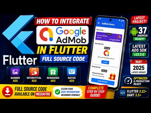 How to Integrate Google AdMob in Flutter | Full Source Code | Android 37 Ready | Latest SDK