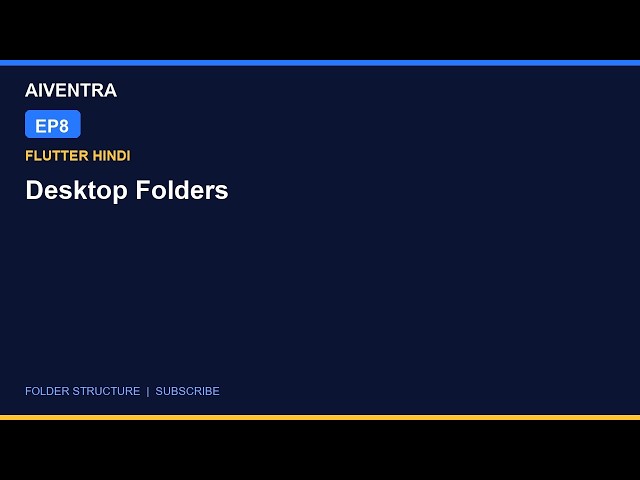 Desktop Folders - Windows Mac Linux Flutter | Hindi