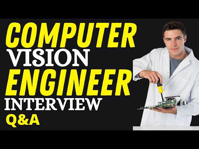 Computer Vision Engineer Interview Questions and Answers | AI, OpenCV, Deep Learning Interview Guide