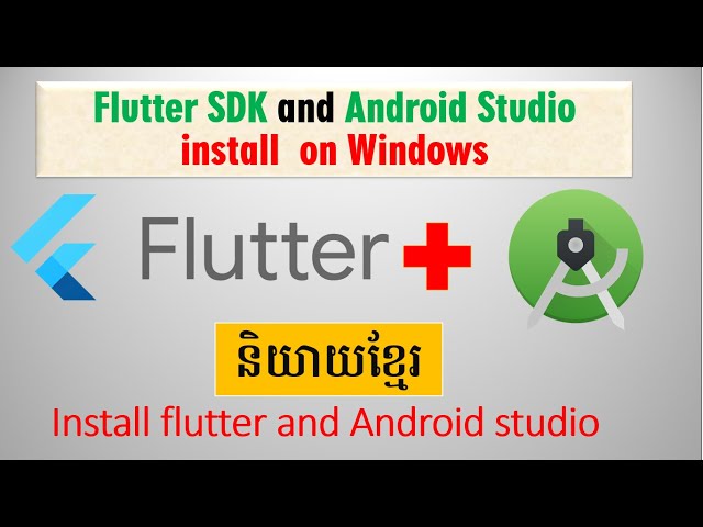 Download and Install Flutter SDK Setup On Android Studio In Windows 10 | Khmer