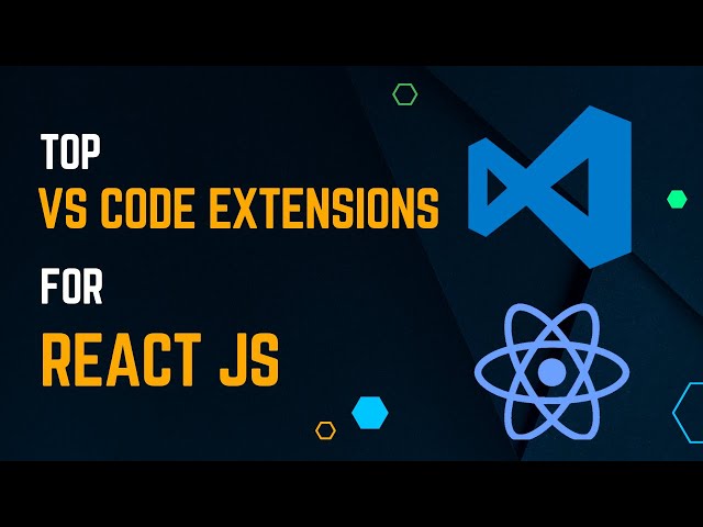 Top VS Code Extensions for React JS