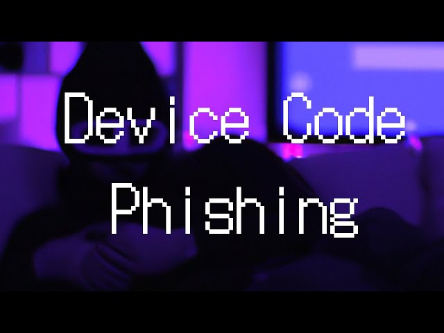 180 SECONDS TO EXPLAIN A CLOUD ATTACK: DEVICE CODE PHISHING