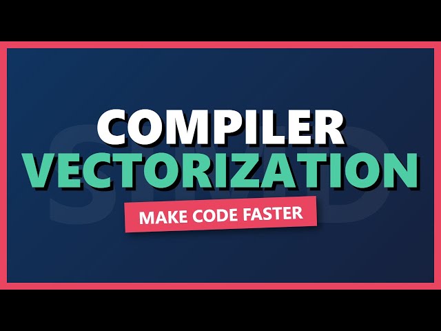 Vectorization Explained: SIMD & Compiler Optimization for Beginners