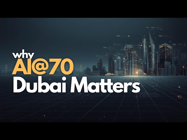 Why AI@70 in Dubai Matters for the Future of Artificial Intelligence