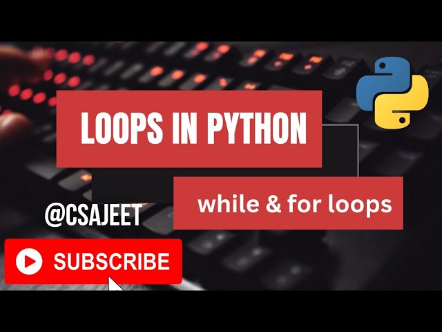 Loops in Python while loop and for loop.