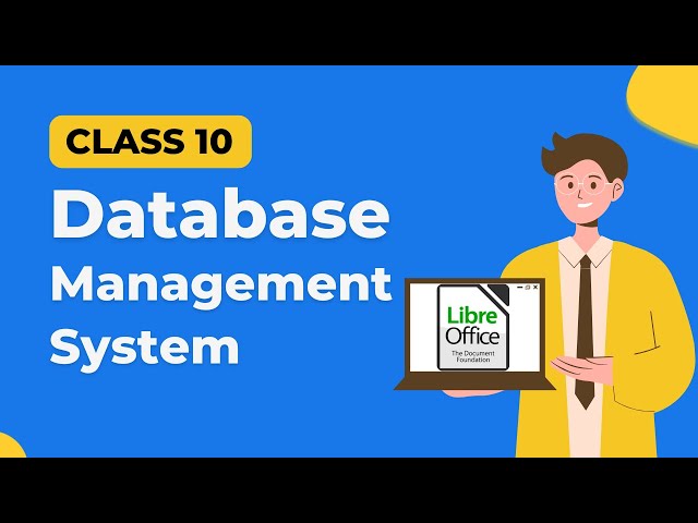 Database Management System Class 10 LibreOffice | DBMS Class 10 IT Using LibreOffice Base