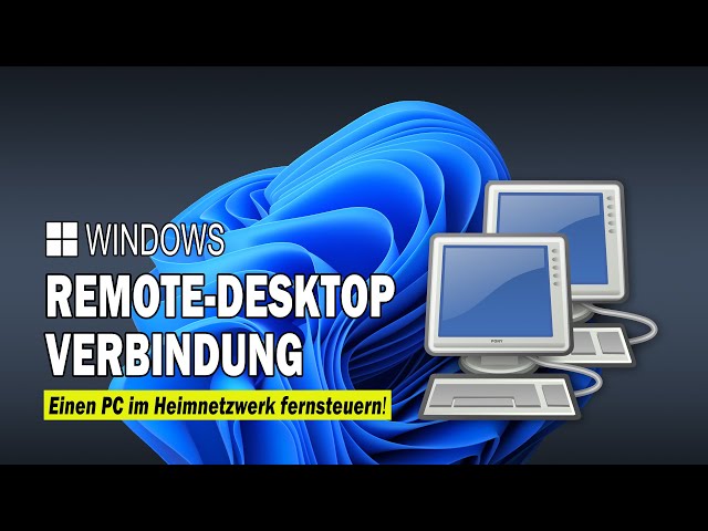 Windows Remote Desktop: Controlling a PC in your home network – Step-by-step instructions