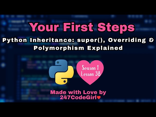 Python Inheritance super, Overriding & Polymorphism Explained   Season 1 Lesson 38
