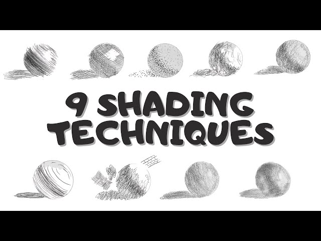 9 Different TECHNIQUES OF SHADING EXPLAINED