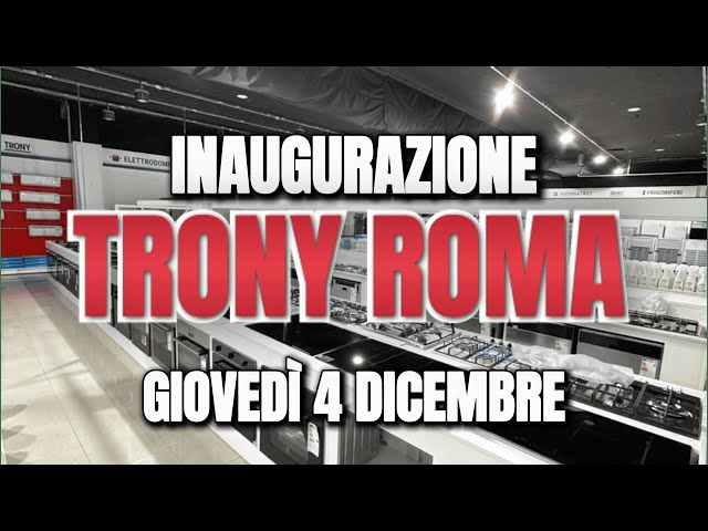 Nuova Apertura Trony Roma 💙