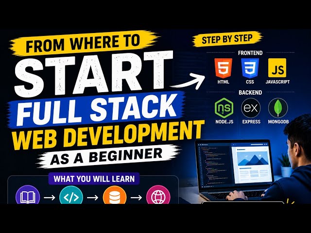  From where to start Full Stack Web Development