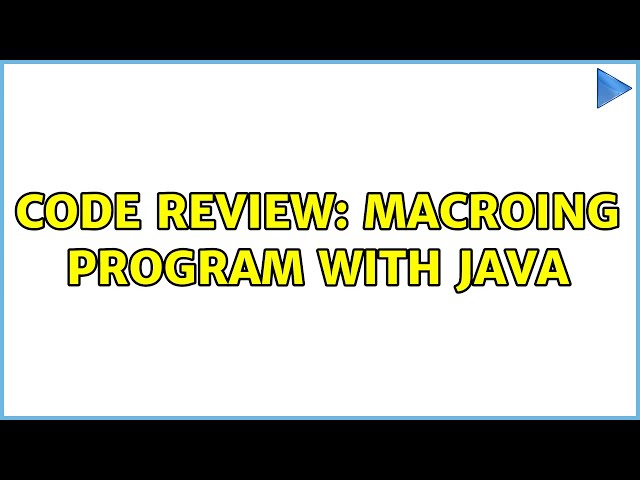 Code Review: Macroing program with Java