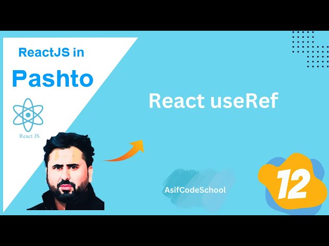 12 React useRef | tutorial in pashto