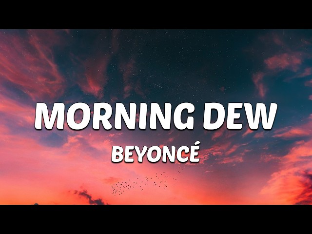 Beyoncé - MORNING DEW (DONK) (Lyrics)
