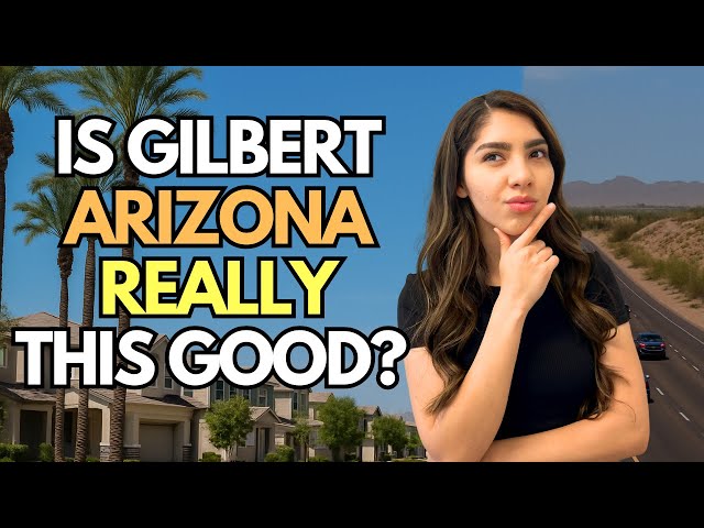 Is Gilbert AZ the Right Place for You? Watch This Before Moving!