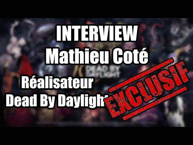 EXCLUSIVE ! Interview of Mathieu Coté, director of Dead By Daylight #deadbydaylight