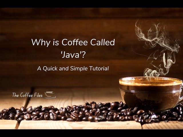 Why is Coffee Called Java? A Simple Guide