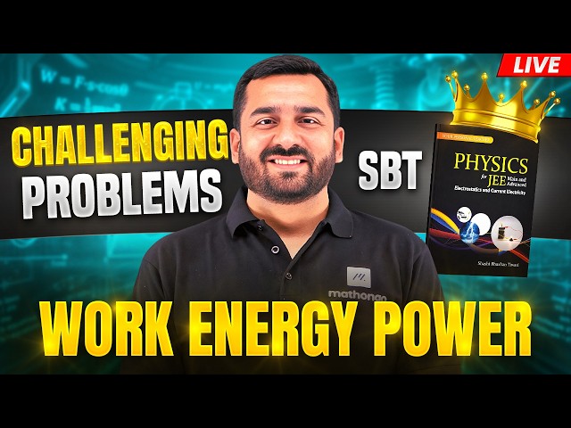 Work Energy Power | Challenging SBT Problems | LIVE Problem Solving | JEE 2027 | MathonGo